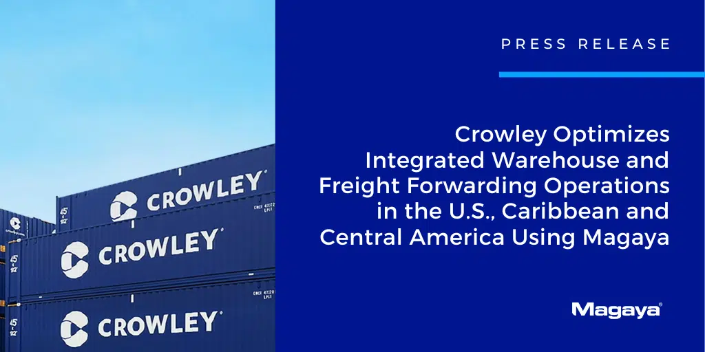 Crowley Optimizes Integrated Warehouse and Freight Forwarding Operations in the U.S., Caribbean and Central America using Magaya