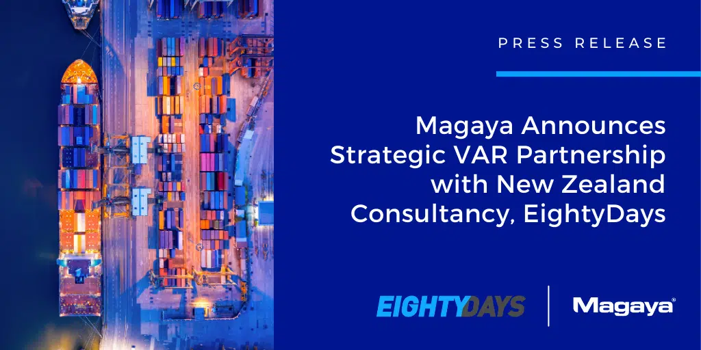 Magaya Announces Strategic VAR Partnership with New Zealand Consultancy, EightyDays