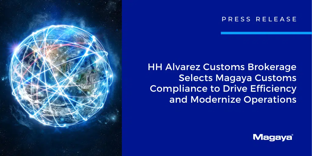 HH Alvarez Customs Brokerage Selects Magaya Customs Compliance to Drive Efficiency and Modernize Operations